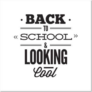 Back to School and Looking Cool Funny Student Teacher Posters and Art